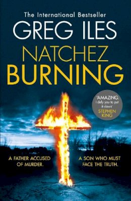 Greg Iles - Natchez Burning (Penn Cage, Book 4) - 9780007317967 - V9780007317967