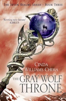 Cinda Williams Chima - The Gray Wolf Throne (The Seven Realms Series, Book 3) - 9780007322008 - V9780007322008