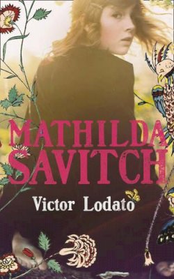 Victor Lodato - Mathilda Savitch - 9780007322220 - KNH0012018