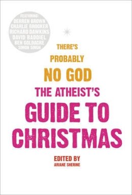 Ariane Sherine - The Atheists´ Guide To Christmas - 9780007322619 - KCG0003669