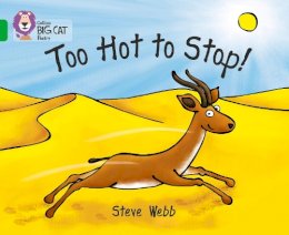 Steve Webb - Too Hot to Stop!: Band 05/Green (Collins Big Cat) - 9780007336081 - V9780007336081