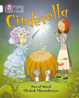 David Wood - Cinderella: Band 10/White (Collins Big Cat) - 9780007336180 - V9780007336180