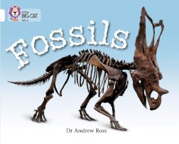 Dr Andrew Ross - Fossils: Band 10/White (Collins Big Cat) - 9780007336197 - V9780007336197