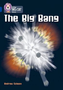 Andrew Solway - The Big Bang: Band 16/Sapphire (Collins Big Cat) - 9780007336418 - V9780007336418