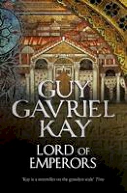 Guy Gavriel Kay - Lord of Emperors - 9780007342099 - V9780007342099