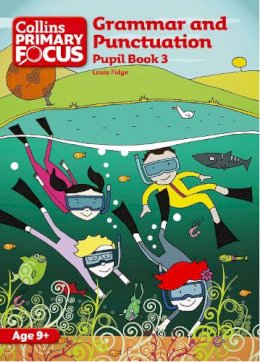 Louis Fidge - Collins Primary Focus – Grammar and Punctuation: Pupil Book 3 - 9780007410736 - V9780007410736