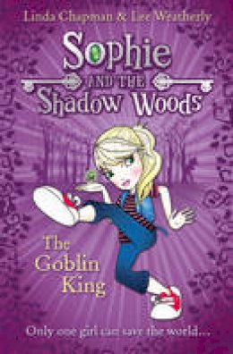 Linda Chapman - The Goblin King (Sophie and the Shadow Woods, Book 1) - 9780007411634 - V9780007411634