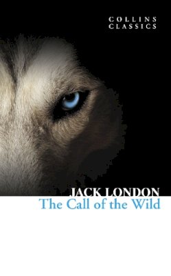 Jack London - The Call of the Wild (Collins Classics) - 9780007420230 - V9780007420230