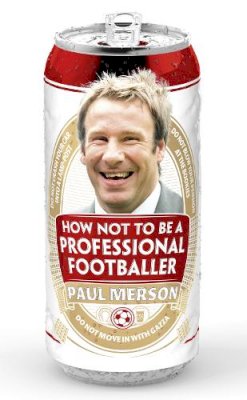 Paul Merson - How Not to Be a Professional Footballer - 9780007424979 - 9780007424979