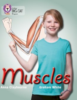 Anna Claybourne - Muscles: Band 03 Yellow/Band 16 Sapphire (Collins Big Cat Progress) - 9780007428762 - V9780007428762