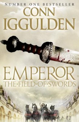 Conn Iggulden - The Field of Swords (Emperor Series, Book 3) - 9780007437146 - V9780007437146