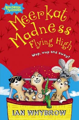 Ian Whybrow - Meerkat Madness Flying High (Awesome Animals) - 9780007441617 - V9780007441617