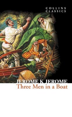 Jerome K. Jerome - Three Men in a Boat (Collins Classics) - 9780007449439 - V9780007449439