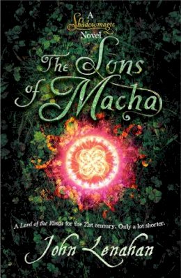 John Lenahan - Sons of Macha (Shadowmagic, Book 3) - 9780007456741 - V9780007456741