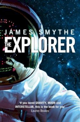 James Smythe - The Explorer (The Anomaly Quartet, Book 1) - 9780007456765 - KSG0014642