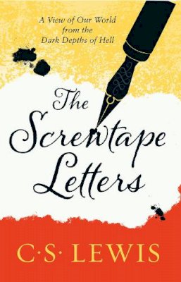 C. S. Lewis - The Screwtape Letters: Letters from a Senior to a Junior Devil (C. S. Lewis Signature Classic) - 9780007461240 - V9780007461240