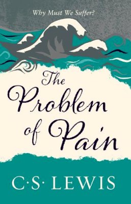 C. S. Lewis - The Problem of Pain (C. S. Lewis Signature Classic) - 9780007461264 - V9780007461264