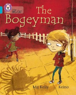 Mij Kelly - The Bogeyman: Band 07/Turquoise (Collins Big Cat) - 9780007462018 - V9780007462018