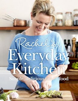 Rachel Allen - Rachel’s Everyday Kitchen: Simple, delicious family food - 9780007462377 - V9780007462377
