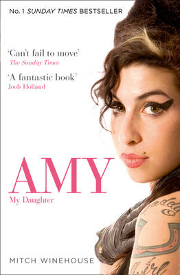 Mitch Winehouse - Amy, My Daughter: The No. 1 Sunday Times bestselling memoir from Amy Winehouse’s father, Mitch - 9780007463916 - 9780007463916