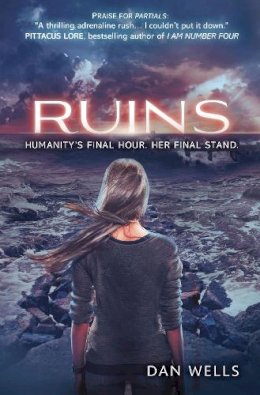 Dan Wells - Ruins (Partials, Book 3) - 9780007465248 - V9780007465248