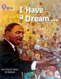 Levi David Addai - I Have a Dream: Band 17/Diamond (Collins Big Cat) - 9780007465514 - V9780007465514