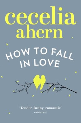 Cecelia Ahern - How to Fall in Love - 9780007481583 - V9780007481583