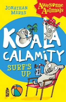 Jonathan Meres - Koala Calamity - Surf’s Up! (Awesome Animals) - 9780007490813 - V9780007490813