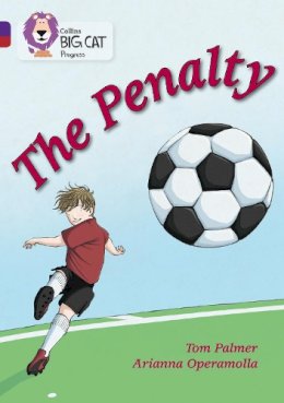 Tom Palmer - The Penalty: Band 08 Purple/Band 14 Ruby (Collins Big Cat Progress) - 9780007498529 - V9780007498529