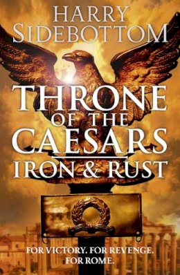 Harry Sidebottom - Iron and Rust (Throne of the Caesars, Book 1) - 9780007499878 - V9780007499878