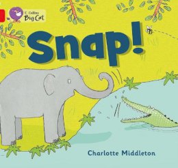 Charlotte Middleton - Snap!: Band 02A/Red A (Collins Big Cat) - 9780007512706 - V9780007512706