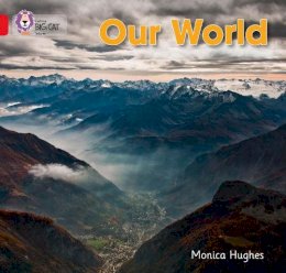 Monica Hughes - Our World: Band 02B/Red B (Collins Big Cat) - 9780007512775 - V9780007512775