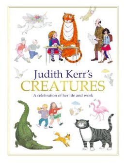Judith Kerr - Judith Kerr’s Creatures: A Celebration of her Life and Work - 9780007513215 - V9780007513215