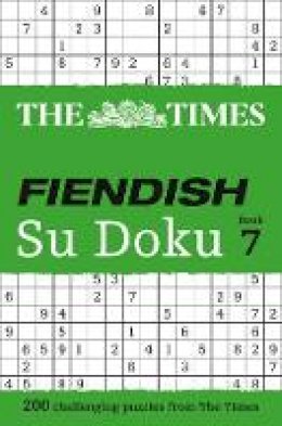 Puzzler Media - The Times Fiendish Su Doku Book 7: 200 challenging puzzles from The Times (The Times Fiendish) - 9780007516933 - V9780007516933