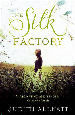 Judith Allnatt - The Silk Factory - 9780007523016 - V9780007523016