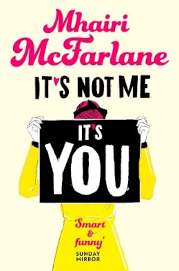 Mhairi McFarlane - It’s Not Me, It’s You - 9780007524983 - V9780007524983