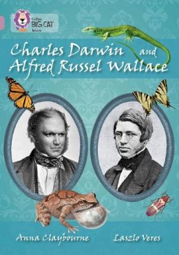 Anna Claybourne - Charles Darwin and Alfred Russel Wallace: Band 18/Pearl (Collins Big Cat) - 9780007530144 - V9780007530144