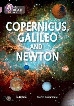 Jo Nelson - Copernicus, Galileo and Newton: Band 18/Pearl (Collins Big Cat) - 9780007530175 - V9780007530175