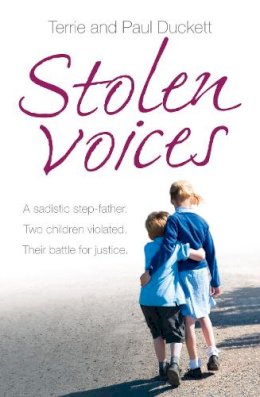Terrie Duckett - Stolen Voices: A sadistic step-father. Two children violated. Their battle for justice. - 9780007532230 - KTG0007808