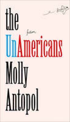 Molly Antopol - The UnAmericans - 9780007548811 - KOC0028170