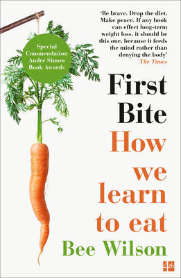 Bee Wilson - First Bite: How We Learn to Eat - 9780007549726 - V9780007549726