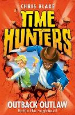 Chris Blake - Outback Outlaw (Time Hunters, Book 9) - 9780007549986 - V9780007549986