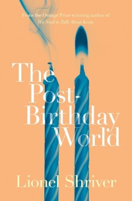 Lionel Shriver - The Post-Birthday World - 9780007578030 - V9780007578030