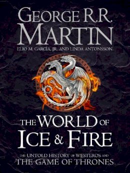 George R.R. Martin - The World of Ice and Fire (Song of Ice & Fire) - 9780007580910 - 9780007580910