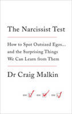 Craig Malkin - Narcissist Test: How to Spot Outsized Egos ... and the Surprising Things We Can Learn from Them - 9780007583805 - V9780007583805