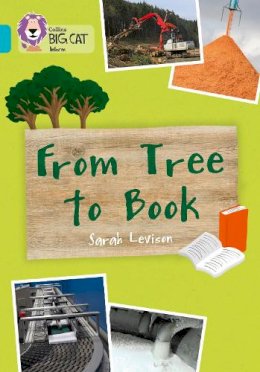 Sarah Levison - From Tree To Book: Turquoise/Band 07 (Collins Big Cat) - 9780007591114 - V9780007591114