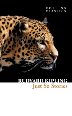 Rudyard Kipling - Just So Stories (Collins Classics) - 9780007920730 - V9780007920730