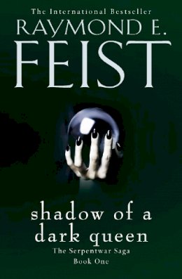 Raymond E. Feist - Shadow of a Dark Queen (The Serpentwar Saga) - 9780008120832 - V9780008120832