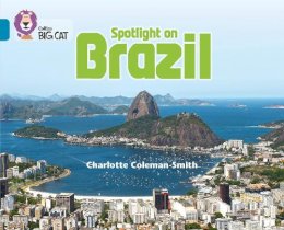 Charlotte Coleman-Smith - Spotlight on Brazil: Band 13/Topaz (Collins Big Cat) - 9780008127770 - V9780008127770