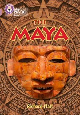 Richard Platt - The Maya: Band 18/Pearl (Collins Big Cat) - 9780008127978 - V9780008127978